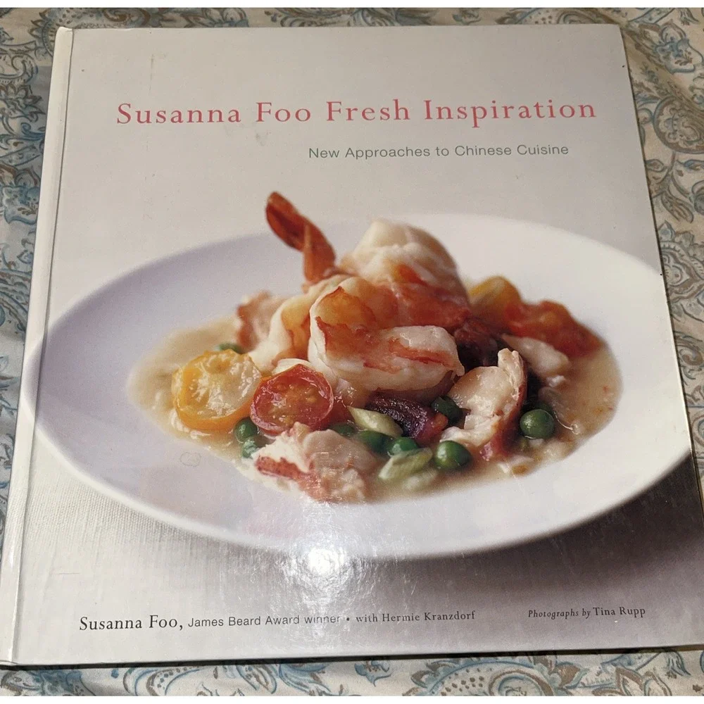 Susanna Foo‎ Fresh Inspiration: New Approaches to Chinese Cuisine by Foo, Susann